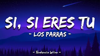 Si, Si Eres Tu (Lyrics/Letras) - Los Parras