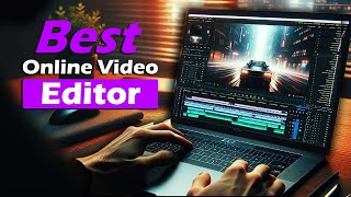Best Online Video Editor In 2024 (Try For Free!)