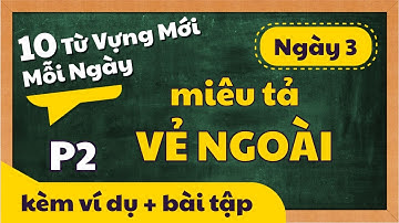 10 TỪ VỰNG TIẾNG ANH MỚI MỖI NGÀY kèm ví dụ và bài tập - Theo chủ đề | NGÀY 3 | Tiếng Anh Giao Tiếp