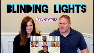 [OFFICIAL VIDEO] Blinding Lights - Pentatonix REACTION
