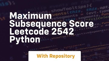 maximum subsequence score leetcode 2542 python