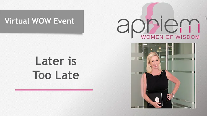 WOW Virtual Event: Later is Too Late