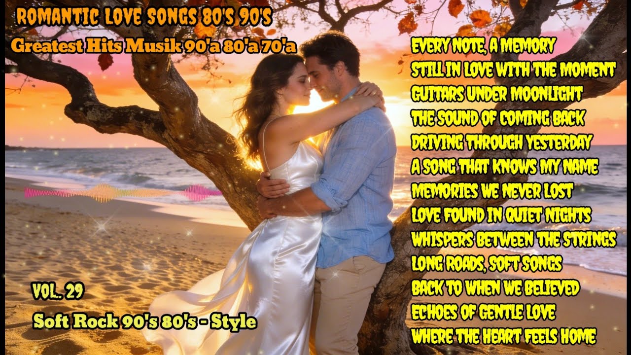 Greatest Hits Romantic Love Songs 💓 Love Songs 🎶 80's 90's - Soft Rock Ballads -2026 Playlist Vol.29