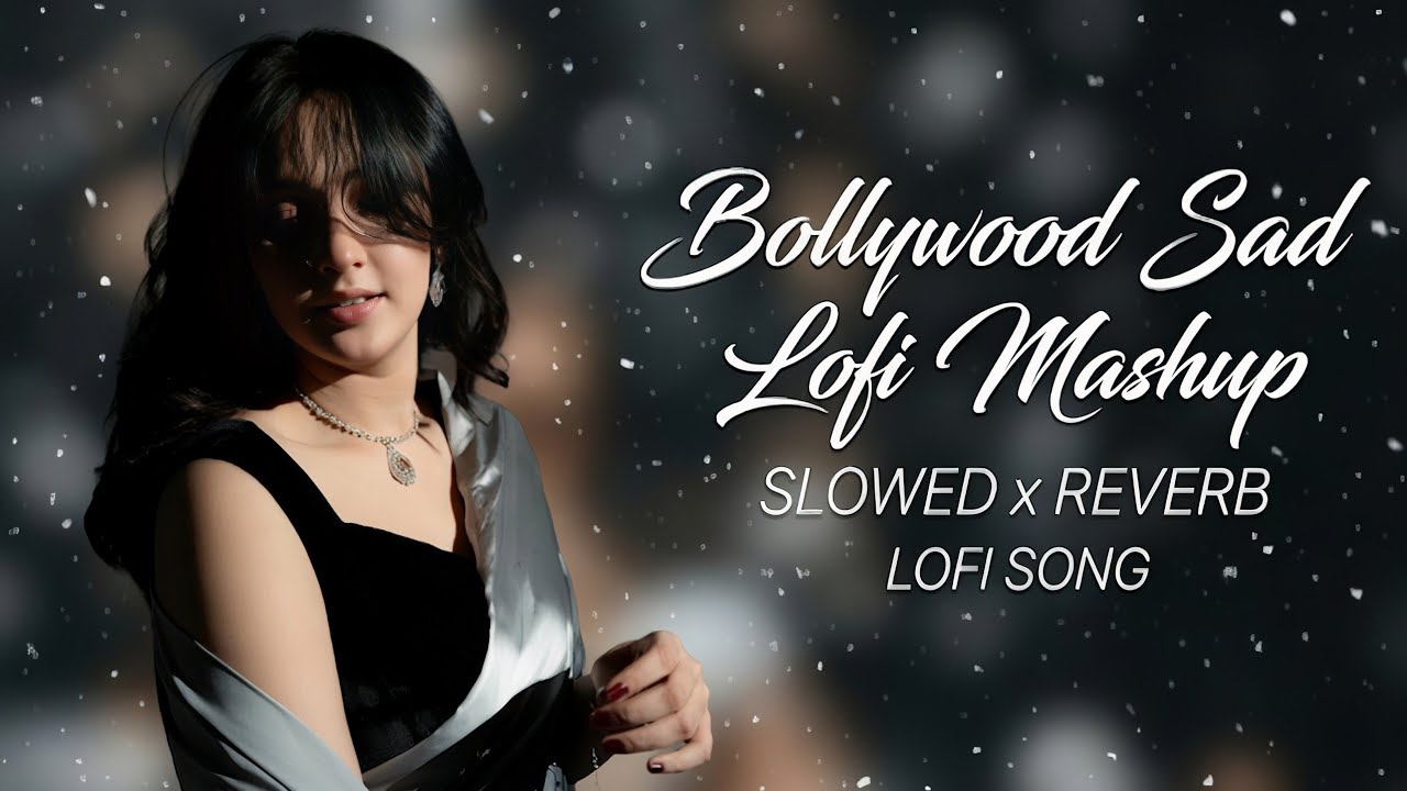 Bollywood Sad Lofi Mashup 2026 🎧 | Study, Sleep & Chill Lofi #lofimusic #trendingsong