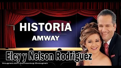ELCY Y NELSON RODRIGUEZ || HISTORIA || AMWAY