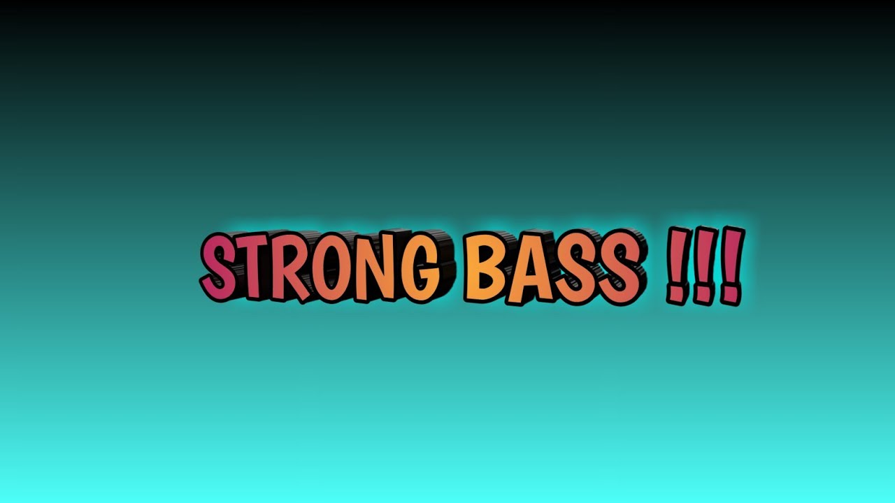 STRONG BASS !! YouTube