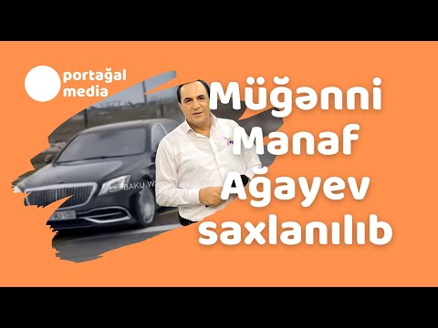 Müğənni Manaf Ağayev saxlanılıb