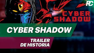 CYBER SHADOW - Trailer de la Historia