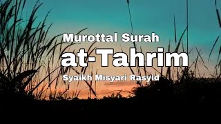 Murottal Surah at-Tahrim by Syaikh Misyari Rasyid