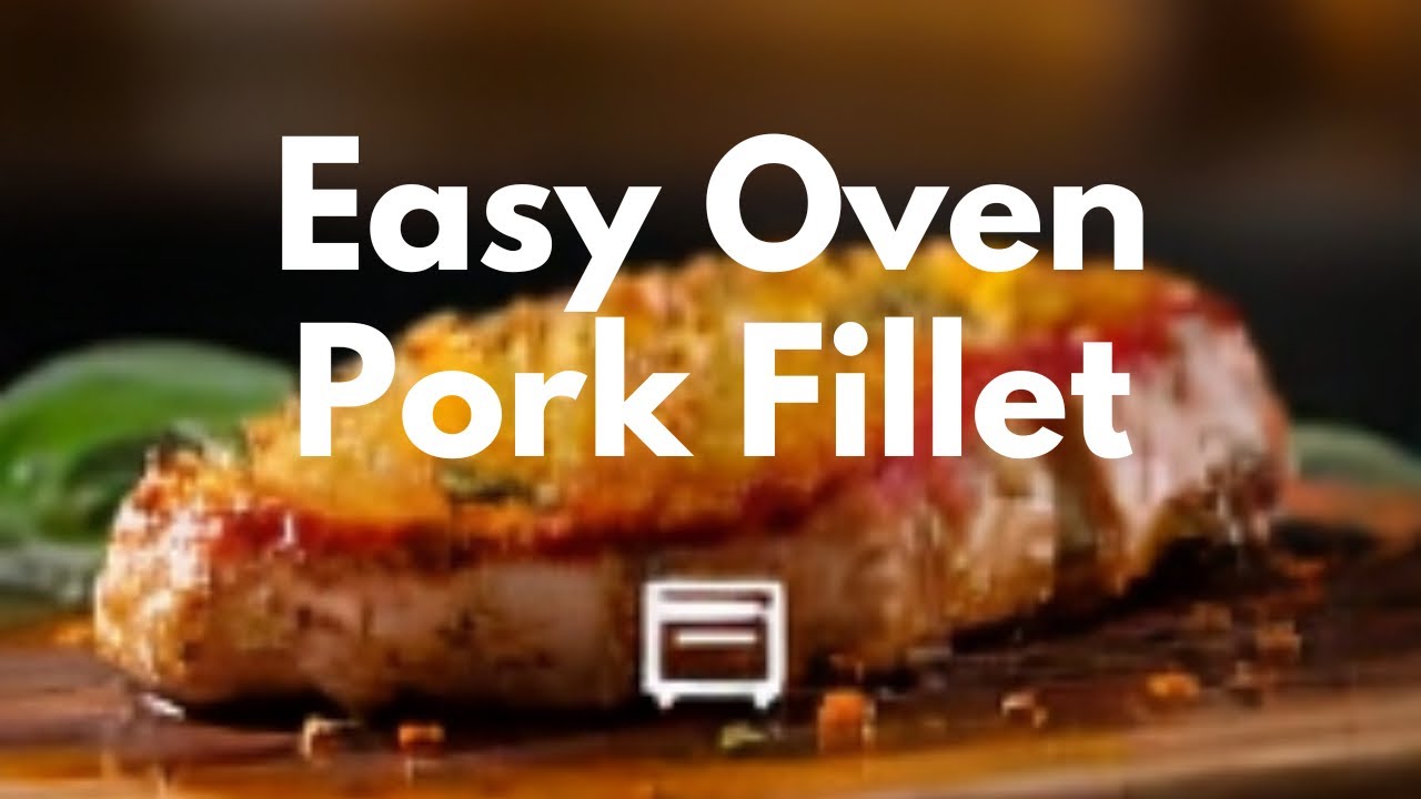 EASY OVEN PORK FILLET | SIMPLE FAMILY DINNER