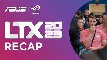 LTX 2023 Event Recap | ASUS ROG