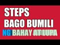 MUST WATCH BAGO BUMILI ng Bahay at Lupa. Ano ang mga dapat gawin?