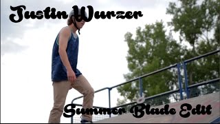 Justin Wurzer Summer Blade Edit 2015