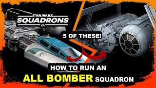 Star Wars : Squadrons - How to run an ALL BOMBER Squadron