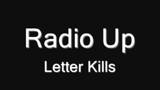 Letter Kills - Radio Up (with lyrics) - HD