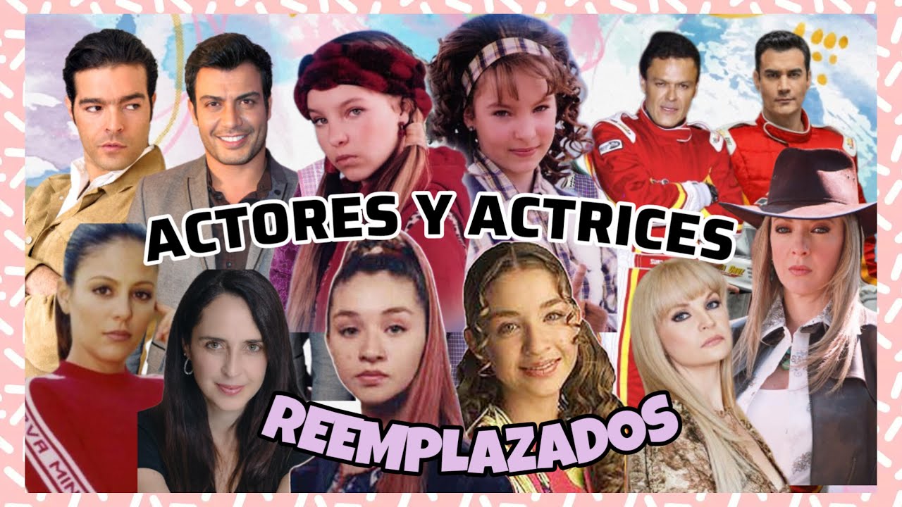 Actores y actrices que fueron reemplazados 👬👭
