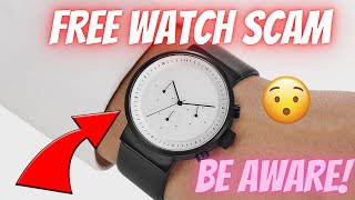 Be Aware Of This Watch Scam - Free Watch?