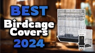 Top Best Birdcage Covers in 2024 & Buying Guide - Must Watch Before Buying!
