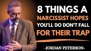 8 Things a Narcissist Hopes You’ll Do — Don’t Fall for Their Trap || Jordan Peterson Motivational