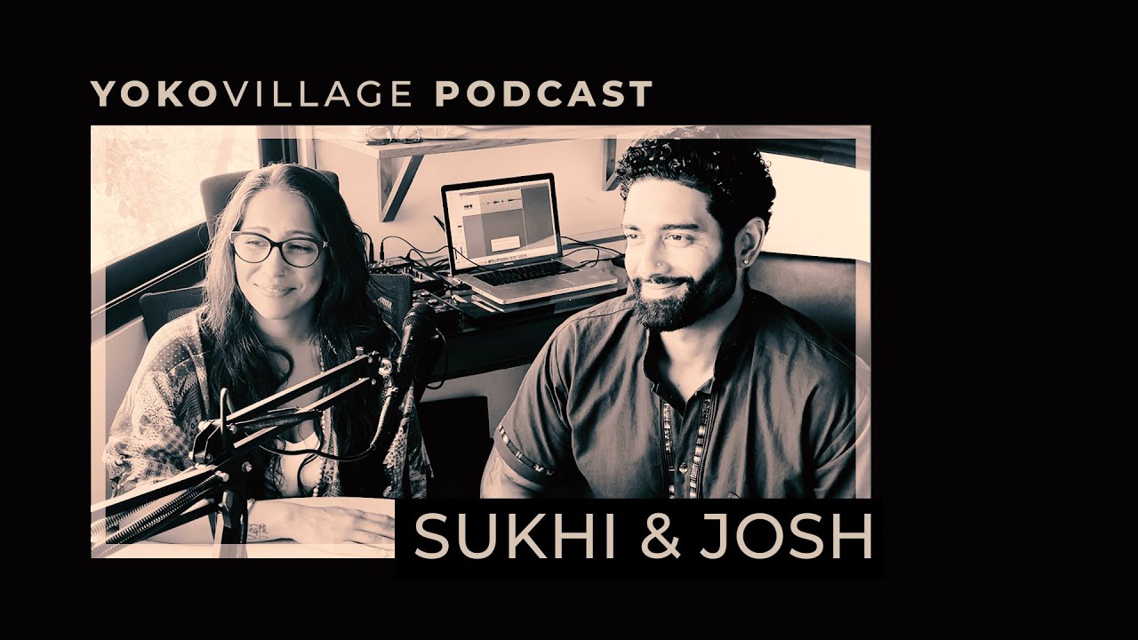 YokoVillage Podcast #7 - Sukhi & Josh
