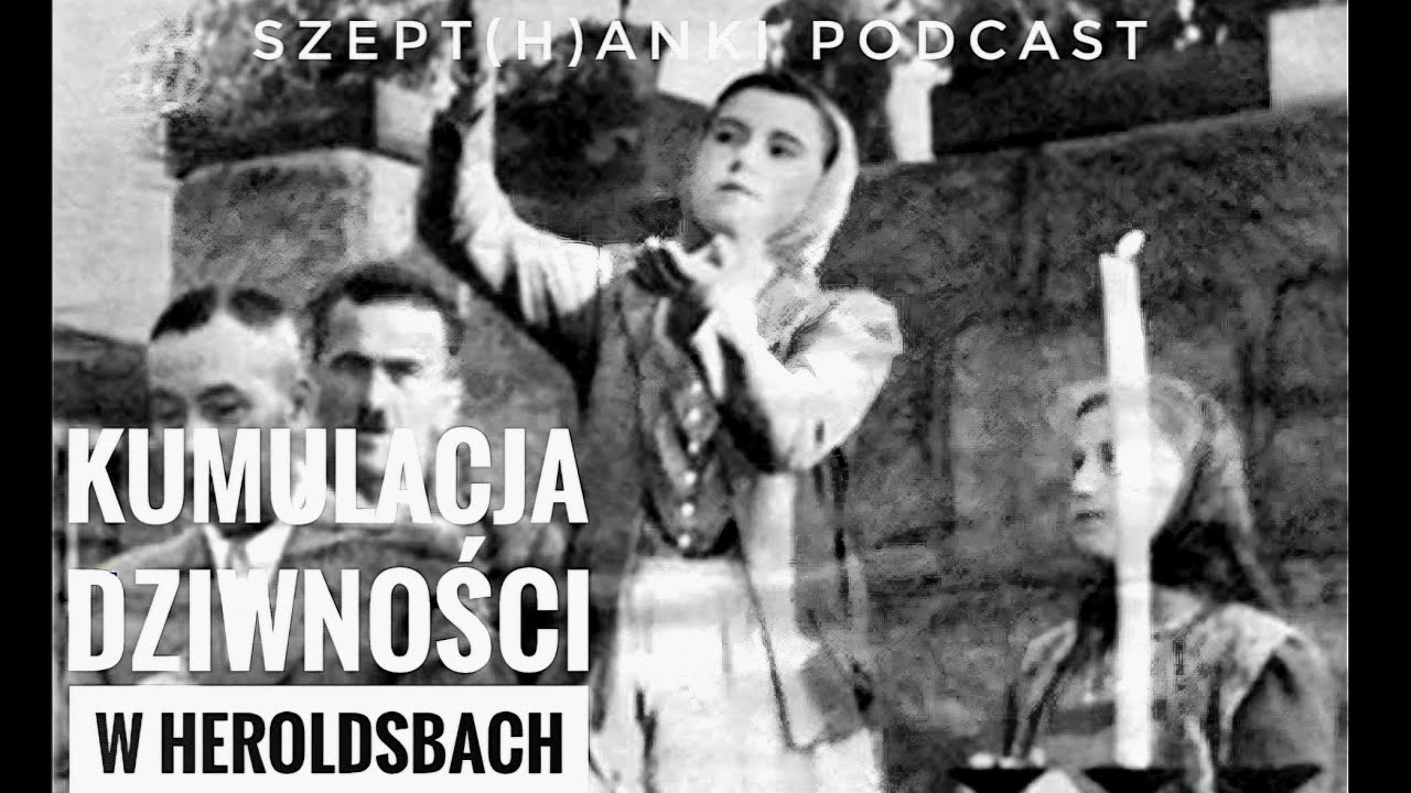 Cud słońca, ale nie w Fatimie! Dziwaczne Heroldsbach z dr Sylwią Kleczkowską