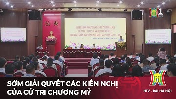 Sớm giải quyết các kiến nghị của cử tri Chương Mỹ | Tin tức