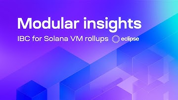 IBC for Solana VM rollups: Eclipse (Modular insights #3)