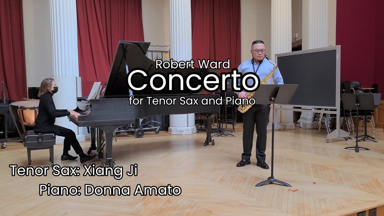 Concerto for Tenor Saxophone by Robert Ward, Mvt.1 / Xiang Ji YouTube