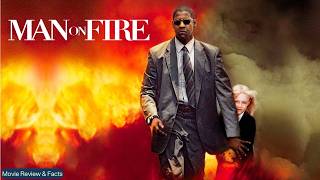 Man on Fire (2004) Movie | Denzel Washington, Dakota Fanning | Review and Facts