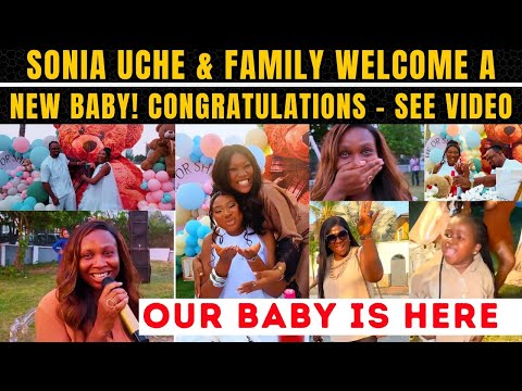 Sonia Uche and Her Family Welcome a New Baby 🐥💃, Uche Nancy, Chinenye Nnebe & Others Celebrate 🎉🥂