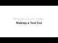 Silhouette Support Series | Making a Test Cut