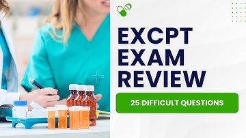 ExCPT Exam Review - Pharmacy Technicians Practice Test & Study Guide (25 Difficult Questions)