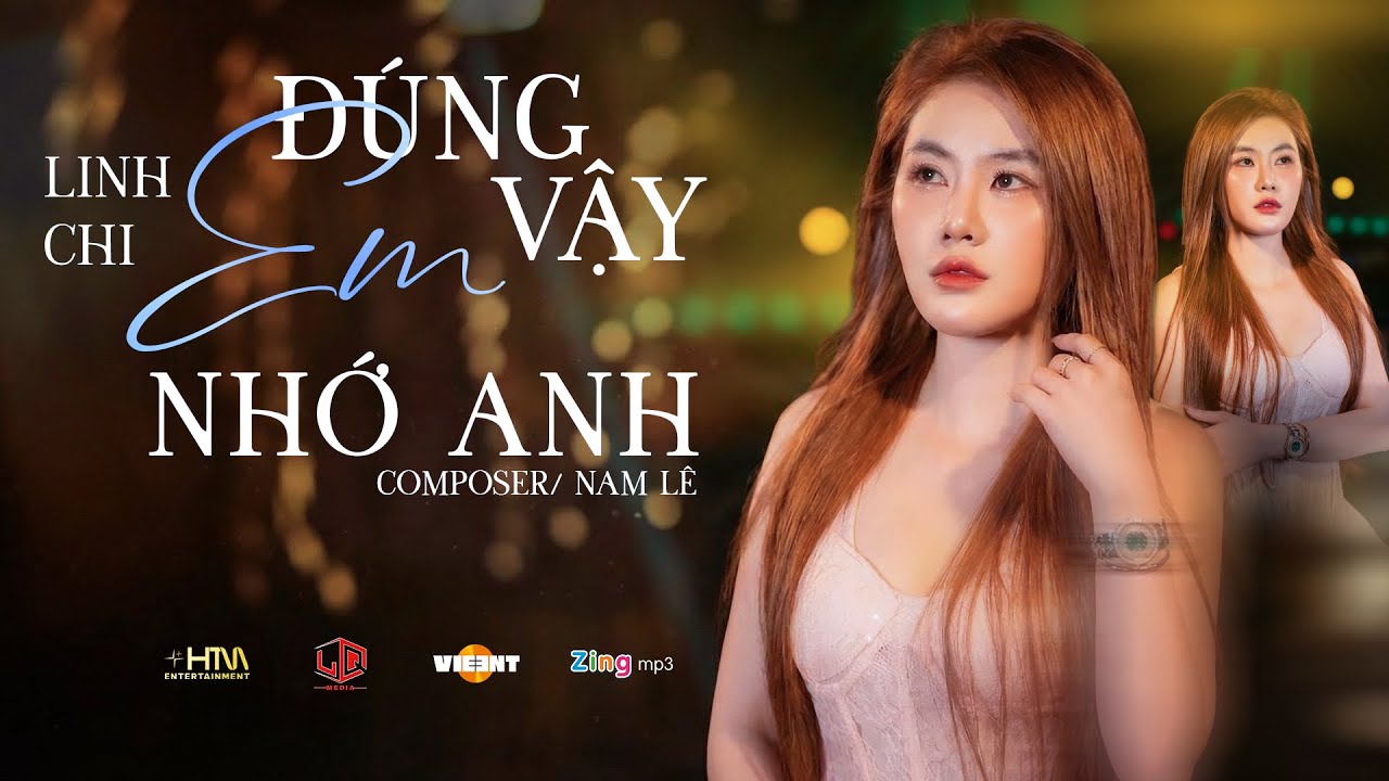 ĐÚNG VẬY EM NHỚ ANH - LINH CHI x NAM LÊ | MUSIC VIDEO OFFICIAL
