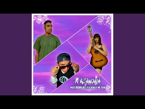 Maic Rodriguez, Alaska, Mc Itan - Un Mismo Camino