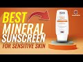 Top 5 Best Mineral Sunscreen For Sensitive Skin