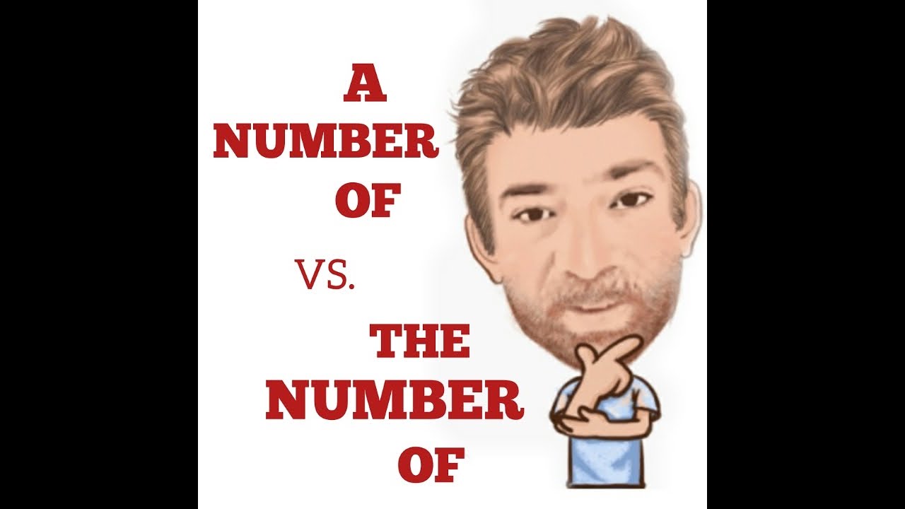 English Tutor Nick P Lesson (524) The Difference Between the Number of and a Number of.