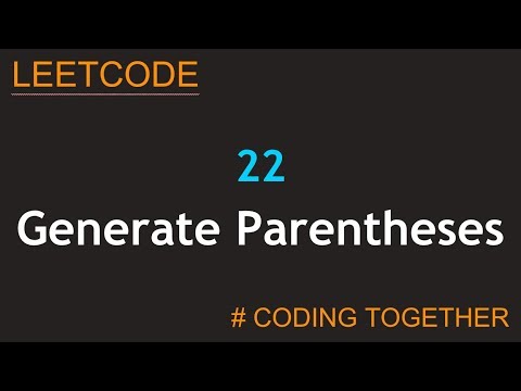 [LeetCode] 22-Generate Parentheses - YouTube