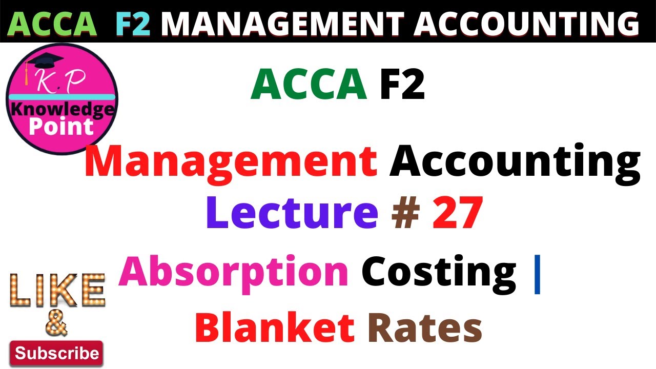 ACCA F2 Lecture 27 Absorption Costing Blanket Rates YouTube