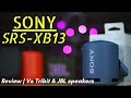 Sony srs xb13  review  vs sony xb12  vs jbl go 3  tribit stormbox micro