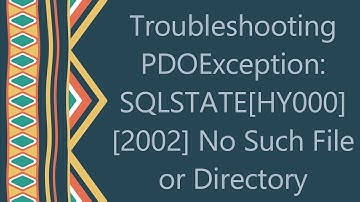Troubleshooting PDOException: SQLSTATE[HY000] [2002] No Such File or Directory