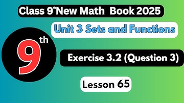 Exercise 3.2 Question 3 Class 9 Math Chapter Sets & Functions | Unit 3 Lesson 65 | 2025 Syllabus