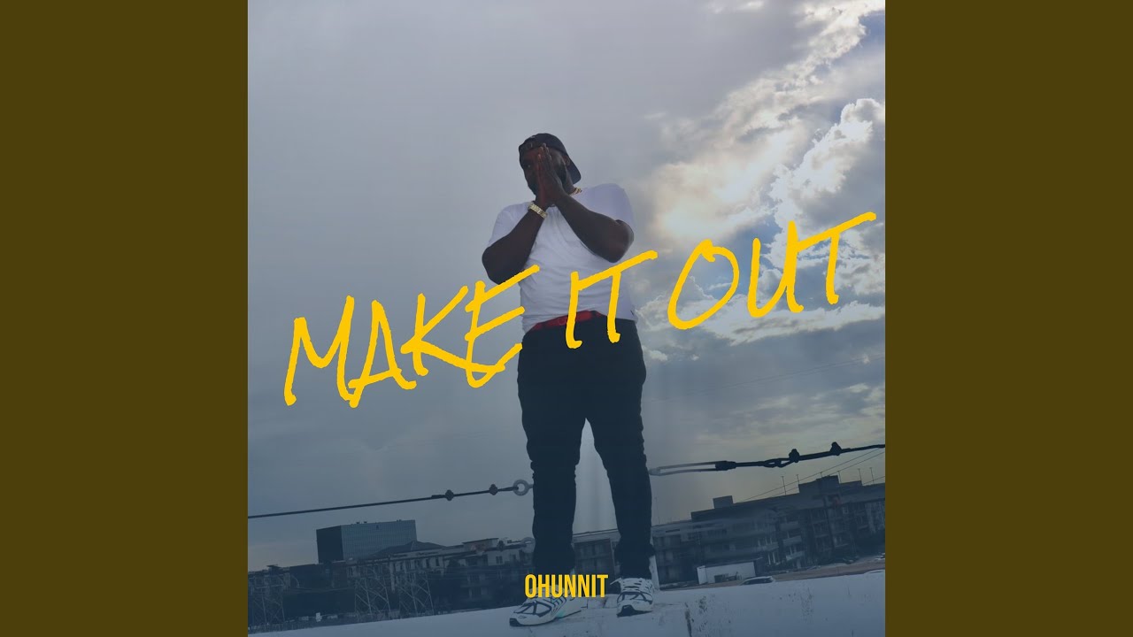 Watch Make It Out on YouTube Watch Make It Out on YouTube