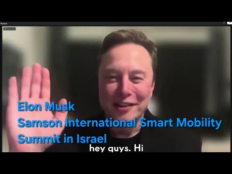 Elon Musk full interview tonight from the Samson International Smart Mobility Summit in Israel.