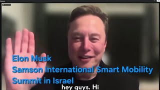 Elon Musk full interview tonight from the Samson International Smart Mobility Summit in Israel. 