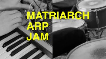 Moog Matriarch Arp + Drums Jam