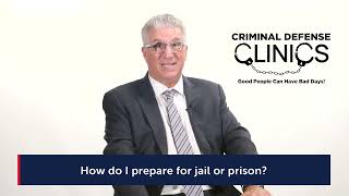 How to Prepare for Jail or Prison