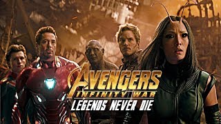 Avengers : Infinity War || Legends Never Die