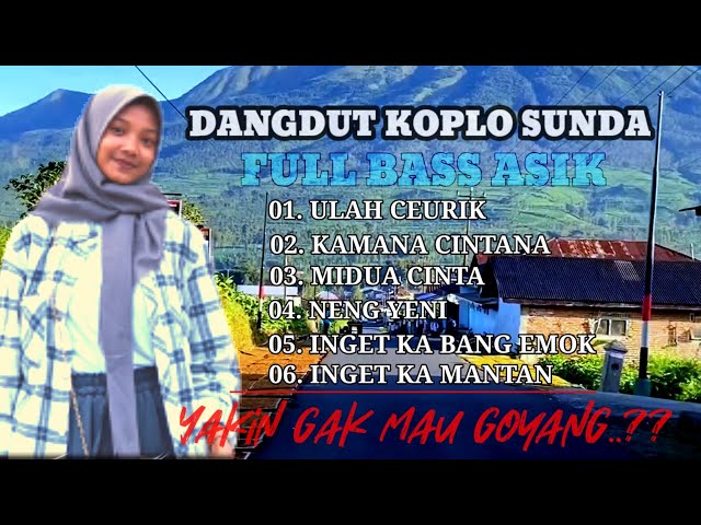 🔴 DANGDUT KOPLO SUNDA PALING ENAK BASS DAN GOYANGANNYA class=