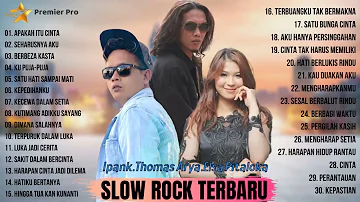 Ipank, Thomas Arya, Elsa Pitaloka Full Album Top Populer Slow Rock Terbaru 2021 Terpopuler