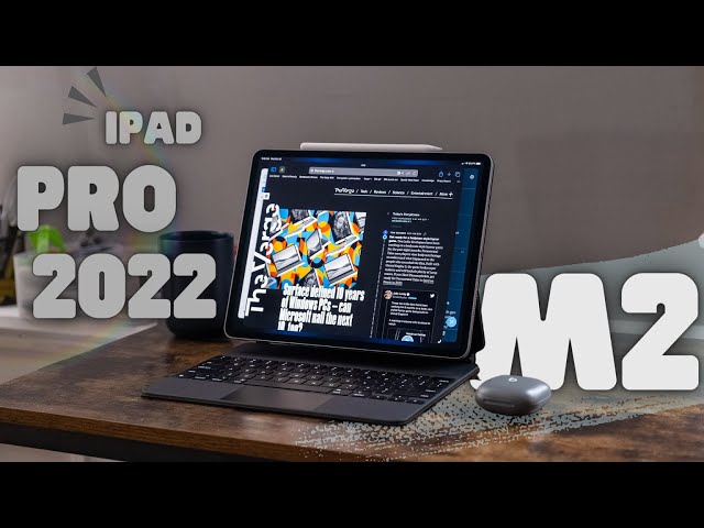 Đánh giá chi tiết iPad Pro M2 2022:  KHÔNG MUA nhưng nhất định phải CÓ !?